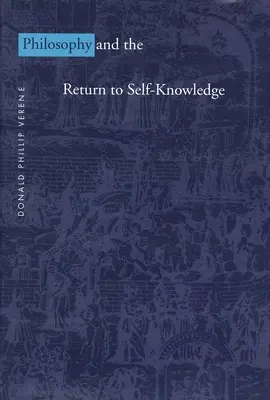 Philosophie und die Rückkehr zur Selbsterkenntnis - Philosophy and the Return to Self-Knowledge