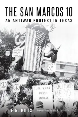 Die San Marcos 10: Ein Antikriegsprotest in Texas - The San Marcos 10: An Antiwar Protest in Texas