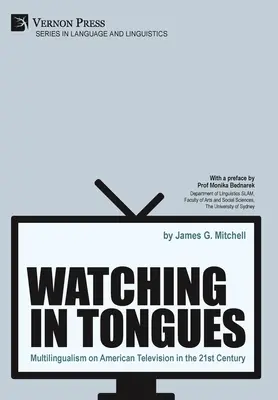 In fremden Zungen sehen: Mehrsprachigkeit im amerikanischen Fernsehen des 21. Jahrhunderts - Watching in Tongues: Multilingualism on American Television in the 21st Century
