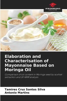 Herstellung und Charakterisierung einer Mayonnaise auf Basis von Moringaöl - Elaboration and Characterisation of Mayonnaise Based on Moringa Oil
