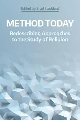 Methode heute: Neubeschreibung von Ansätzen der Religionswissenschaft - Method Today: Redescribing Approaches to the Study of Religion