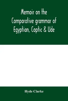 Memoiren über die vergleichende Grammatik des Ägyptischen, Koptischen und Ude - Memoir on the comparative grammar of Egyptian, Coptic & Ude