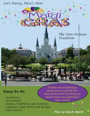 Let's Party, Here's How: Mardi Gras - die Tradition von New Orleans - Let's Party, Here's How: Mardi Gras-The New Orlean's Tradition