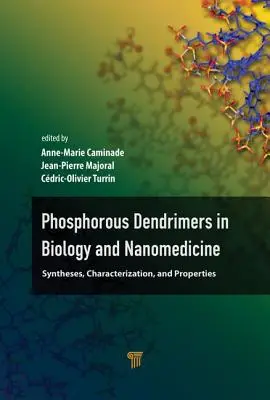 Phosphorige Dendrimere in Biologie und Nanomedizin: Synthesen, Charakterisierung und Eigenschaften - Phosphorous Dendrimers in Biology and Nanomedicine: Syntheses, Characterization, and Properties