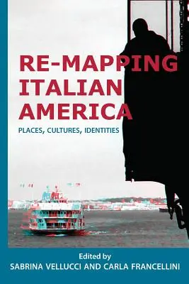 Italienisches Amerika neu kartieren: Orte, Kulturen, Identitäten - Re-mapping Italian America: Places, Cultures, Identities