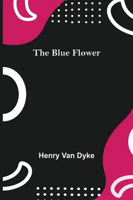 Die blaue Blume - The Blue Flower