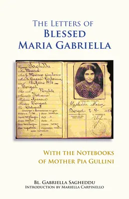 Briefe der seligen Maria Gabriella mit den Notizbüchern von Mutter Pia Gullini - Letters of Blessed Maria Gabriella with the Notebooks of Mother Pia Gullini