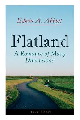 Flachland: Eine Romanze in vielen Dimensionen (Illustrierte Ausgabe) - Flatland: A Romance of Many Dimensions (Illustrated Edition)