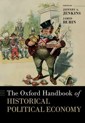 Das Oxford-Handbuch der historischen politischen Ökonomie - The Oxford Handbook of Historical Political Economy