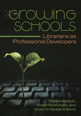 Wachsende Schulen: BibliothekarInnen als professionelle EntwicklerInnen - Growing Schools: Librarians as Professional Developers