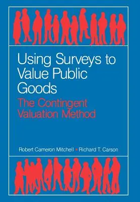 Erhebungen zur Bewertung öffentlicher Güter: Die Methode der kontingenten Bewertung - Using Surveys to Value Public Goods: The Contingent Valuation Method