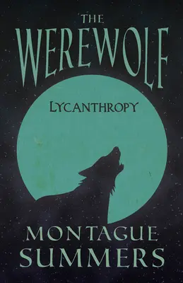 Der Werwolf - Lykanthropie (Fantasy- und Horror-Klassiker) - The Werewolf - Lycanthropy (Fantasy and Horror Classics)