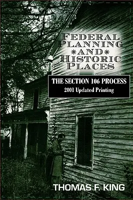 Bundesplanung und historische Stätten: Der Section 106-Prozess - Federal Planning and Historic Places: The Section 106 Process