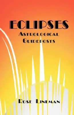 Finsternisse: Astrologische Wegweiser - Eclipses: Astrological Guideposts