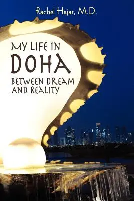 Mein Leben in Doha: Zwischen Traum und Wirklichkeit - My Life in Doha: Between Dream and Reality