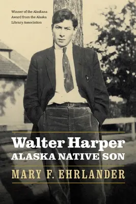 Walter Harper, Alaskas eingeborener Sohn - Walter Harper, Alaska Native Son