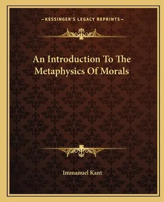 Eine Einführung in die Metaphysik der Sitten - An Introduction To The Metaphysics Of Morals