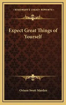 Erwarte große Dinge von dir selbst - Expect Great Things of Yourself