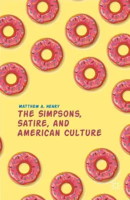 Die Simpsons, die Satire und die amerikanische Kultur - The Simpsons, Satire, and American Culture