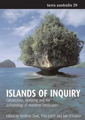 Inseln der Erkundung: Kolonisation, Seefahrt und die Archäologie maritimer Landschaften - Islands of Inquiry: Colonisation, seafaring and the archaeology of maritime landscapes