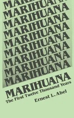 Marihuana: Die ersten zwölftausend Jahre - Marihuana: The First Twelve Thousand Years