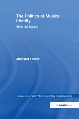 Die Politik der musikalischen Identität: Ausgewählte Aufsätze - The Politics of Musical Identity: Selected Essays