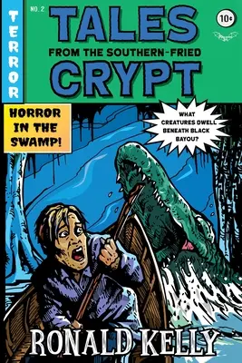 Geschichten aus der Südstaaten-Gruft: (Südstaaten-Gruselgeschichten Buch 2) - Tales from the Southern-Fried Crypt: (Southern-Fried Horror Tales Book 2)