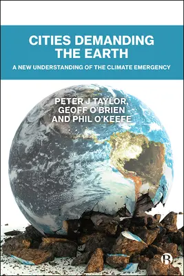 Städte, die die Erde fordern: Ein neues Verständnis der Klimakrise - Cities Demanding the Earth: A New Understanding of the Climate Emergency