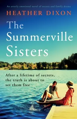 Die Summerville-Schwestern: Ein äußerst emotionaler Roman über Geheimnisse und Familiendrama - The Summerville Sisters: An utterly emotional novel of secrets and family drama
