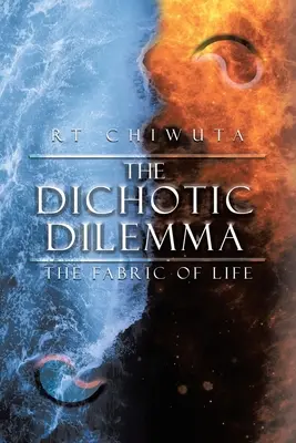 Das dichotische Dilemma: Das Gewebe des Lebens - The Dichotic Dilemma: The Fabric Of Life