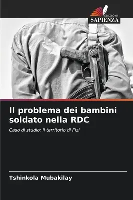 Il problem dei bambini soldato nella RDC - Il problema dei bambini soldato nella RDC