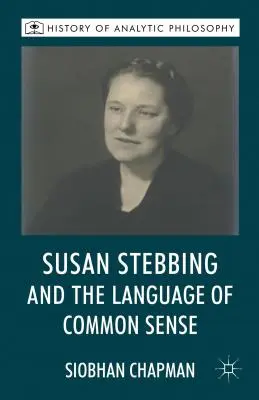 Susan Stebbing und die Sprache des gesunden Menschenverstands - Susan Stebbing and the Language of Common Sense