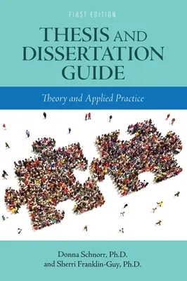 Leitfaden für Diplomarbeiten und Dissertationen: Theorie und angewandte Praxis - Thesis and Dissertation Guide: Theory and Applied Practice