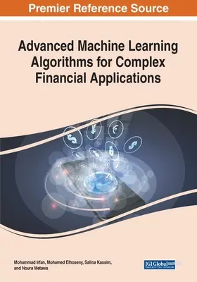 Fortgeschrittene Algorithmen des maschinellen Lernens für komplexe Finanzanwendungen - Advanced Machine Learning Algorithms for Complex Financial Applications
