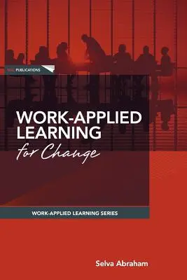 Work-Applied Learning für den Wandel - Work-Applied Learning for Change