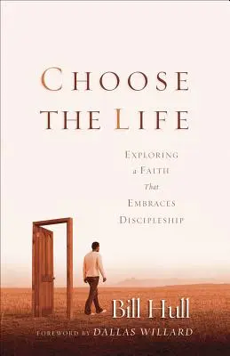 Wähle das Leben: Einen Glauben erforschen, der Jüngerschaft umarmt - Choose the Life: Exploring a Faith That Embraces Discipleship