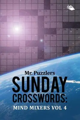 Mr. Puzzlers Sonntags-Kreuzworträtsel: Mind Mixers Vol. 4 - Mr. Puzzlers Sunday Crosswords: Mind Mixers Vol 4