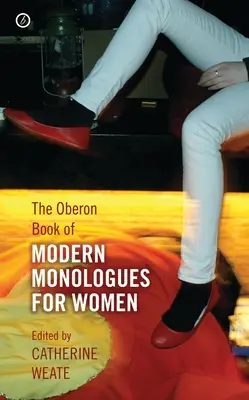 Oberon Buch der modernen Monologe für Frauen: Band Eins - Oberon Book of Modern Monologues for Women: Volume One