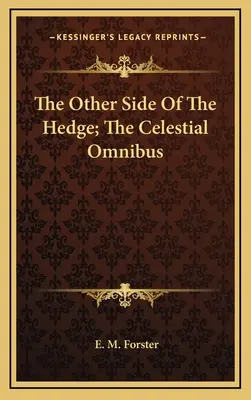 Die andere Seite der Hecke; Der himmlische Omnibus - The Other Side Of The Hedge; The Celestial Omnibus