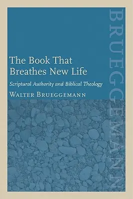 Das Buch, das neues Leben einhaucht: Biblische Autorität und biblische Theologie - The Book That Breathes New Life: Scriptural Authority and Biblical Theology