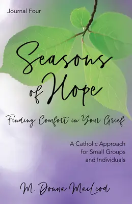 Jahreszeiten der Hoffnung Journal Vier: Trost in Ihrer Trauer finden - Seasons of Hope Journal Four: Finding Comfort in Your Grief