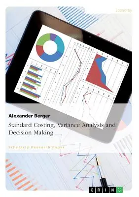 Standardkostenrechnung, Abweichungsanalyse und Entscheidungsfindung - Standard Costing, Variance Analysis and Decision-Making