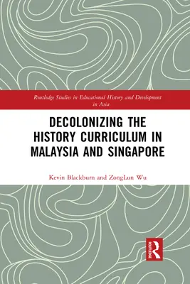Entkolonialisierung des Geschichtsunterrichts in Malaysia und Singapur - Decolonizing the History Curriculum in Malaysia and Singapore