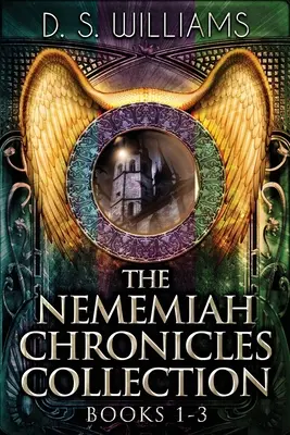 Die Nememiah-Chroniken-Sammlung - Bücher 1-3 - The Nememiah Chronicles Collection - Books 1-3