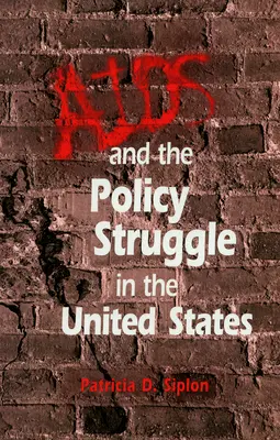 AIDS und der politische Kampf in den Vereinigten Staaten - AIDS and the Policy Struggle in the United States