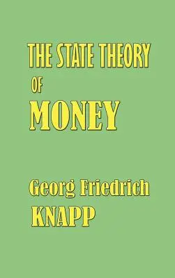 Die Staatstheorie des Geldes - The State Theory of Money