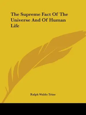 Die höchste Tatsache des Universums und des menschlichen Lebens - The Supreme Fact Of The Universe And Of Human Life