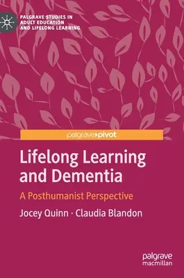 Lebenslanges Lernen und Demenz: Eine posthumanistische Perspektive - Lifelong Learning and Dementia: A Posthumanist Perspective