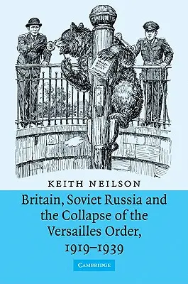 Großbritannien, Sowjetrussland und der Zusammenbruch der Versailler Ordnung, 1919-1939 - Britain, Soviet Russia and the Collapse of the Versailles Order, 1919-1939