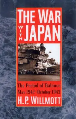 Der Krieg mit Japan: Die Periode des Gleichgewichts, Mai 1942-Oktober 1943 - The War with Japan: The Period of Balance, May 1942-October 1943